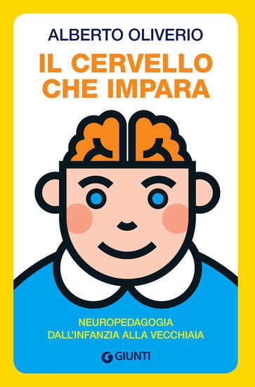 Immagine di CERVELLO CHE IMPARA. NEUROPEDAGOGIA DALL`INFANZIA ALLA VECCHIAIA (IL)