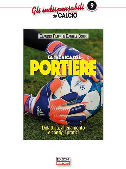 Immagine di TECNICA DEL PORTIERE. DIDATTICA, ALLENAMENTO E CONSIGLI PRATICI (LA)