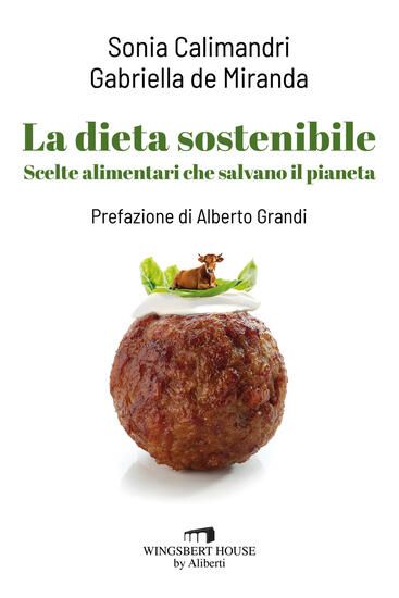 Immagine di DIETA SOSTENIBILE. SCELTE ALIMENTARI CHE SALVANO IL PIANETA (LA)