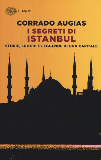 Immagine di SEGRETI DI ISTANBUL. STORIE, LUOGHI E LEGGENDE DI UNA CAPITALE (I)