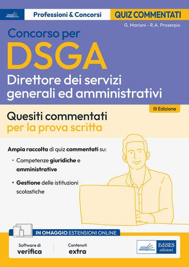 Immagine di CONCORSO DSGA. DIRETTORE DEI SERVIZI GENERALI E AMMINISTRATIVI. QUIZ COMMENTATI PER LA PROVA SCR...