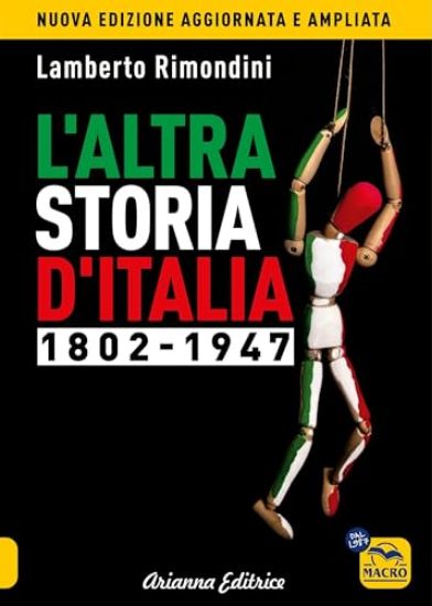 Immagine di ALTRA STORIA D`ITALIA 1802-1947 (L`)