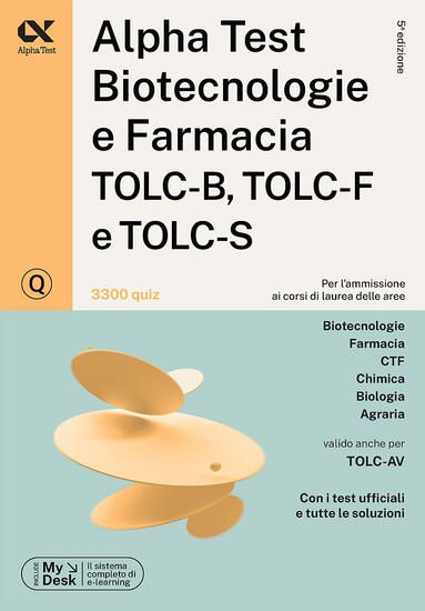 Immagine di ALPHA TEST. BIOTECNOLOGIE E FARMACIA TOLC-B, TOLC-F E TOLC-S. 3300 QUIZ. EDIZ. MYDESK. CON SOFTWARE