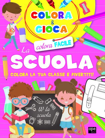 Immagine di COLORA E GIOCA LA SCUOLA. COLORA LA TUA CLASSE E DIVERTITI. EDIZ. A COLORI