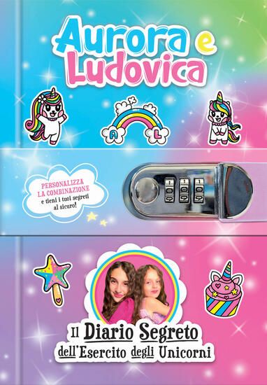 Immagine di AURORA E LUDOVICA. IL DIARIO SEGRETO DELL`ESERCITO DEGLI UNICORNI. EDIZ. A COLORI. CON QR CODE P...