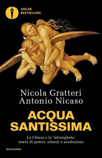 Immagine di ACQUA SANTISSIMA. LA CHIESA E LA `NDRANGHETA: STORIA DI POTERE, SILENZI E ASSOLUZIONI