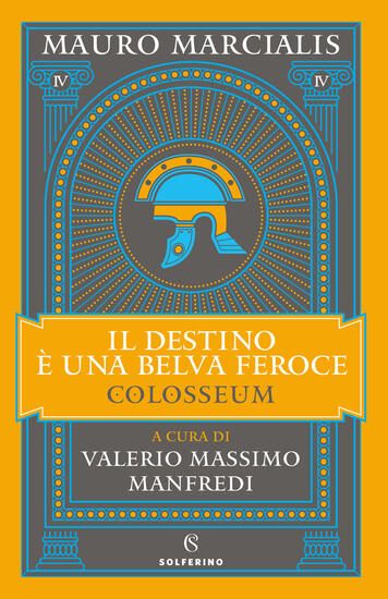 Immagine di DESTINO E UNA BELVA FEROCE. COLOSSEUM (IL) - VOLUME 4