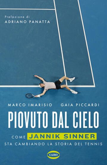 Immagine di PIOVUTO DAL CIELO. COME JANNIK SINNER STA CAMBIANDO LA STORIA DEL TENNIS