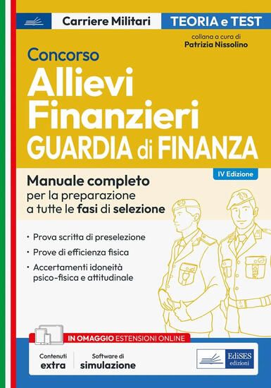 Immagine di CONCORSO ALLIEVI FINANZIERI. GUARDIA DI FINANZA. MANUALE COMPLETO PER LA PREPARAZIONE A TUTTE LE...