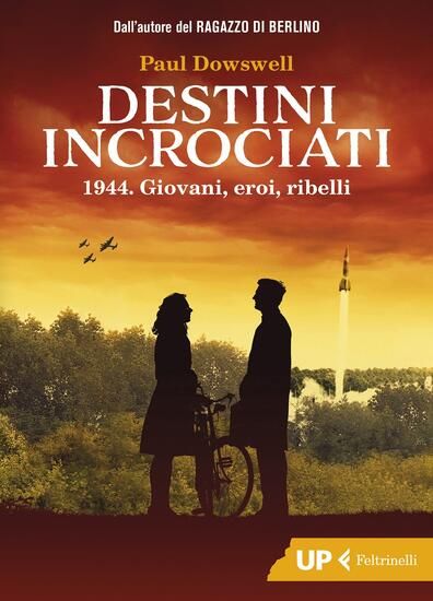 Immagine di DESTINI INCROCIATI. 1944. GIOVANI, EROI, RIBELLI