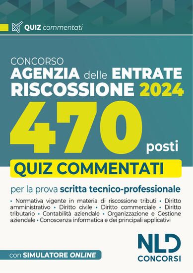 Immagine di CONCORSO 470 AGENTI DI RISCOSSIONE. AGENZIA DELLE ENTRATE. QUIZ COMMENTATI CAPITOLO PER CAPITOLO