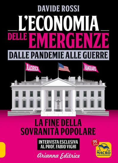 Immagine di ECONOMIA DELLE EMERGENZE: DALLE PANDEMIE ALLA GUERRE. LA FINE DELLA SOVRANITA` POPOLARE (L`)