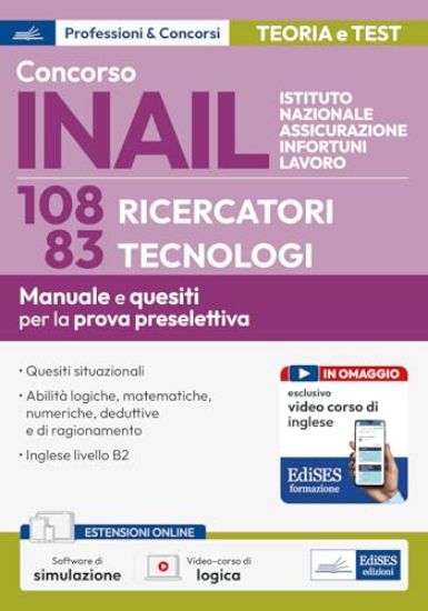 Immagine di CONCORSO INAIL 108 RICERCATORI 83 TECNOLOGI. MANUALE. CON ESPANSIONE ONLINE. CON SOFTWARE DI SIM...