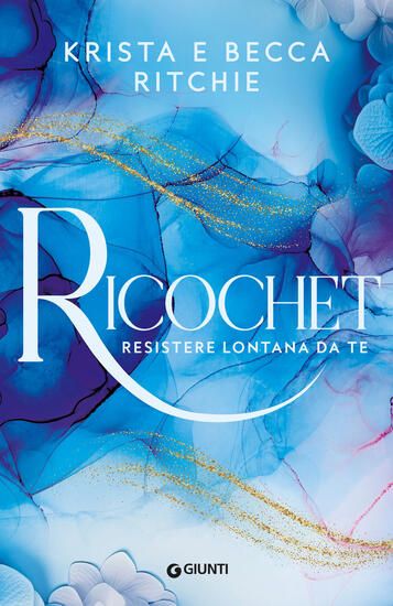 Immagine di RICOCHET. RESISTERE LONTANA DA TE - VOLUME 2