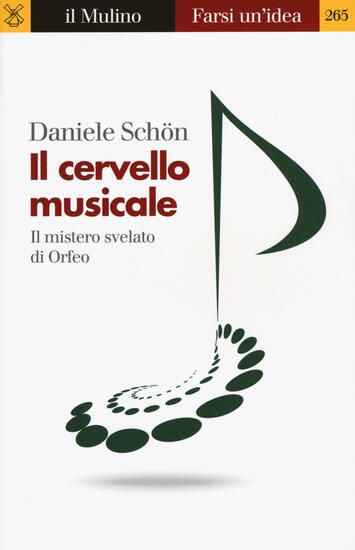 Immagine di CERVELLO MUSICALE. IL MISTERO SVELATO DI ORFEO (IL)