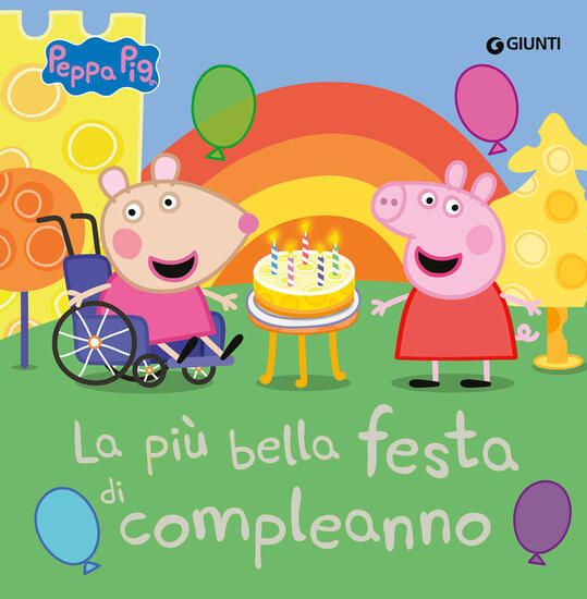 Immagine di PIU` BELLA FESTA DI COMPLEANNO. PEPPA PIG. EDIZ. A COLORI (LA)