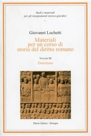 Immagine di MATERIALI PER UN CORSO DI STORIA DEL DIRITTO ROMANO - VOLUME 3