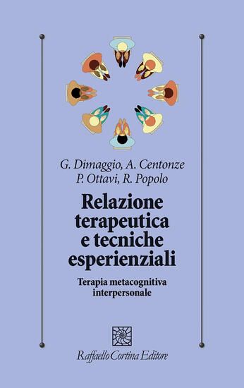 Immagine di RELAZIONE TERAPEUTICA E TECNICHE ESPERIENZIALI. TERAPIA METACOGNITIVA INTERPERSONALE