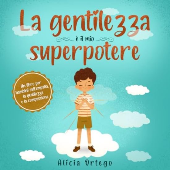 Immagine di GENTILEZZA E` IL MIO SUPERPOTERE (LA)