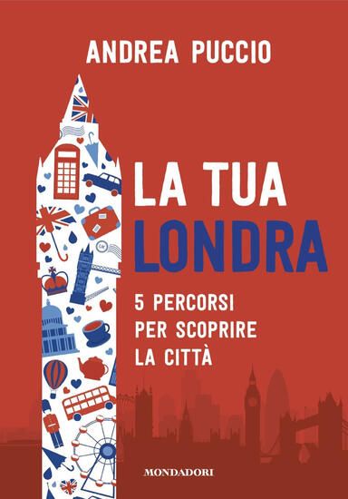 Immagine di TUA LONDRA. 5 PERCORSI PER SCOPRIRE LA CITTA` (LA)