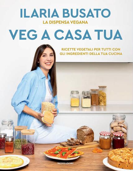 Immagine di VEG A CASA TUA. LA DISPENSA VEGANA. RICETTE VEGETALI PER TUTTI CON GLI INGREDIENTI DELLA TUA CUCINA