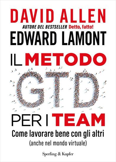 Immagine di METODO GTD PER I TEAM. COME LAVORARE BENE CON GLI ALTRI (ANCHE NEL MONDO VIRTUALE) (IL)