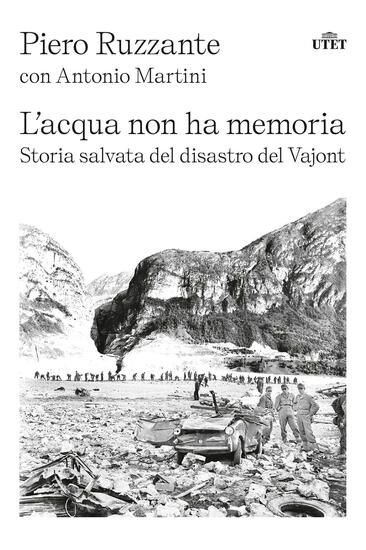 Immagine di ACQUA NON HA MEMORIA. STORIA SALVATA DEL DISASTRO DEL VAJONT (L`)