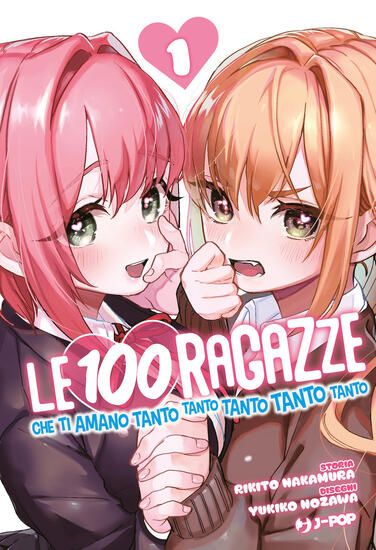 Immagine di 100 RAGAZZE CHE TI AMANO TANTO TANTO TANTO TANTO TANTO (LE) - VOLUME 1