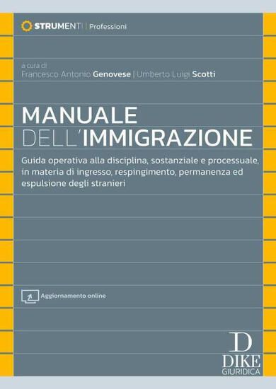 Immagine di MANUALE DELL`IMMIGRAZIONE. GUIDA OPERATIVA ALLA DISCIPLINA, SOSTANZIALE E PROCESSUALE, IN MATERI