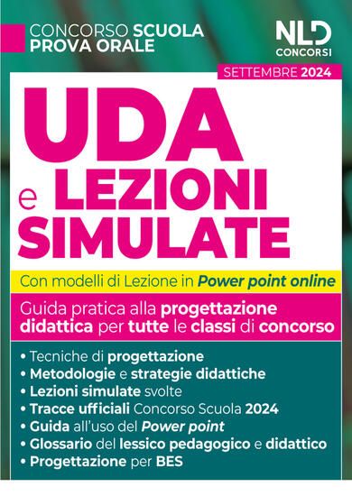 Immagine di UDA E LEZIONI SIMULATE. GUIDA PRATICA ALLA PROGETTAZIONE DIDATTICA PER TUTTE LE CLASSI DI CONCORSO