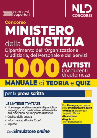 Immagine di CONCORSO MINISTERO DELLA GIUSTIZIA. 1000 AUTISTI. MANUALE + QUIZ PER IL CONCORSO 2024