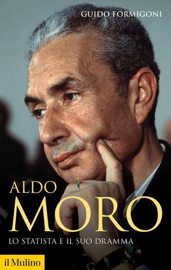 Immagine di ALDO MORO. LO STATISTA E IL SUO DRAMMA