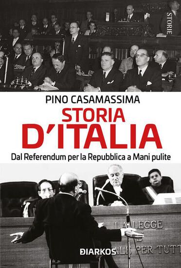 Immagine di STORIA D`ITALIA. DAL REFERENDUM PER LA REPUBBLICA A MANI PULITE