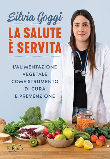 Immagine di SALUTE E` SERVITA. L`ALIMENTAZIONE VEGETALE COME STRUMENTO DI CURA E PREVENZIONE (LA)