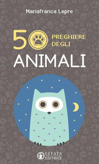 Immagine di 50 PREGHIERE DEGLI ANIMALI. EDIZ. ILLUSTRATA