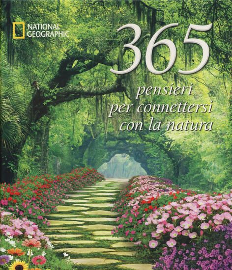 Immagine di 365 PENSIERI PER CONNETTERSI CON LA NATURA. EDIZ. ILLUSTRATA