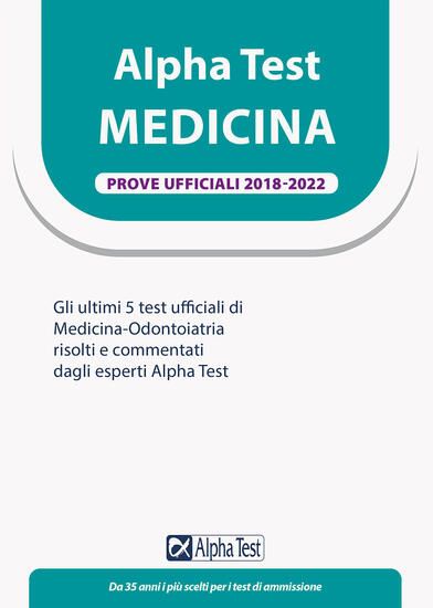 Immagine di ALPHA TEST. MEDICINA. PROVE UFFICIALI 2018-2022