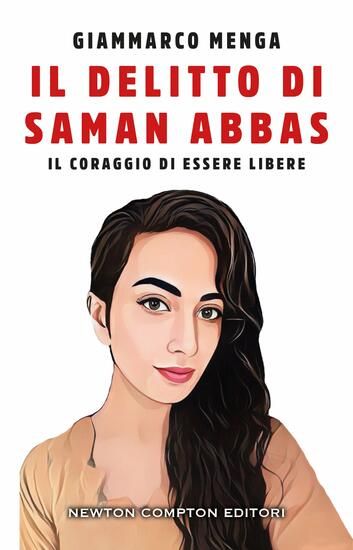 Immagine di DELITTO DI SAMAN ABBAS. IL CORAGGIO DI ESSERE LIBERE (IL)