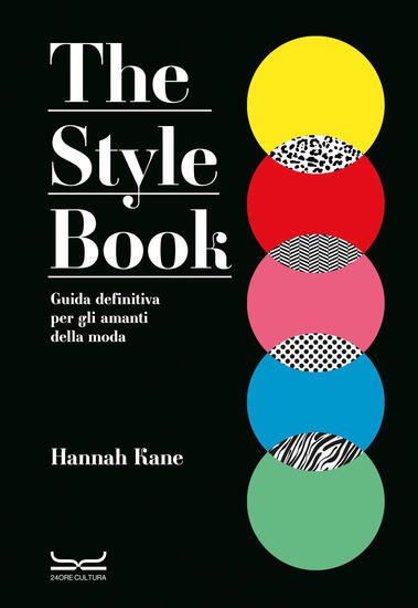 Immagine di STYLE BOOK. GUIDA DEFINITIVA PER GLI AMANTI DELLA MODA (THE)