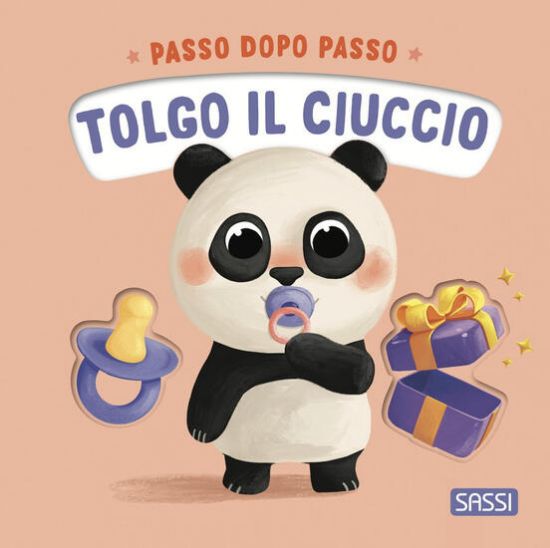 Immagine di TOLGO IL CIUCCIO. PASSO DOPO PASSO. BOARD BOOKS. EDIZ. A COLORI