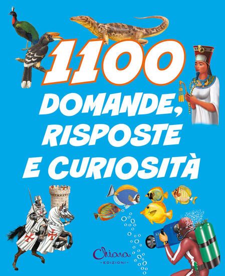 Immagine di 1100 DOMANDE, RISPOSTE E CURIOSITA`. LIBRI PER IMPARARE