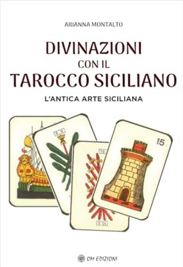 Immagine di DIVINAZIONI CON IL TAROCCO SICILIANO