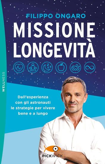 Immagine di MISSIONE LONGEVITA`. DALL`ESPERIENZA CON GLI ASTRONAUTI LE STRATEGIE PER VIVERE BENE E A LUNGO