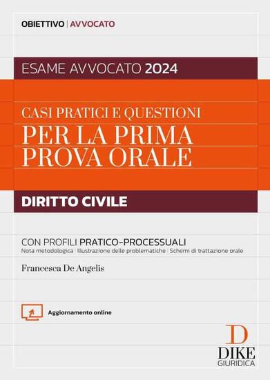 Immagine di CASI PRATICI E QUESTIONI PER LA PRIMA PROVA ORALE DIRITTO CIVILE CON PROFILI PRATICO-PROCESSUALI