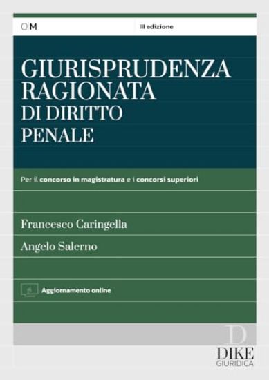 Immagine di GIURISPRUDENZA RAGIONATA DI DIRITTO PENALE. PER IL CONCORSO IN MAGISTRATURA E I CONCORSI SUPERIORI