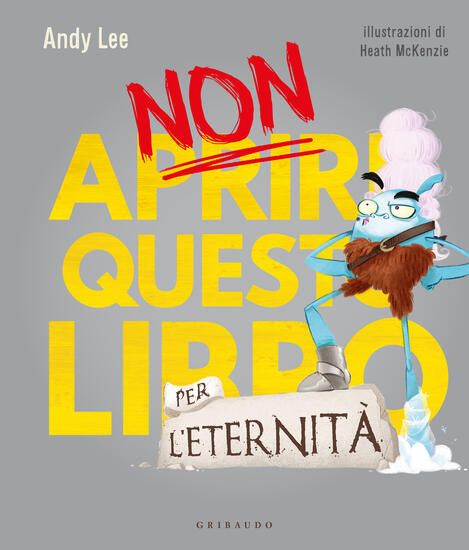 Immagine di NON APRIRE QUESTO LIBRO PER L`ETERNITA`. EDIZ. ILLUSTRATA