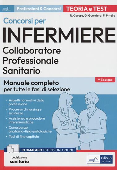 Immagine di CONCORSI PER INFERMIERE. COLLABORATORE PROFESSIONALE SANITARIO. MANUALE COMPLETO PER TUTTE LE FA...