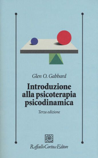 Immagine di INTRODUZIONE ALLA PSICOTERAPIA PSICODINAMICA. CON CONTENUTO DIGITALE PER DOWNLOAD E ACCESSO ON LINE