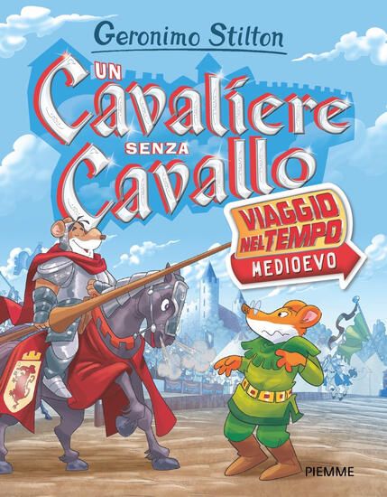 Immagine di CAVALIERE SENZA CAVALLO. VIAGGIO NEL TEMPO: MEDIOEVO (UN)