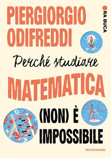 Immagine di PERCHE` STUDIARE MATEMATICA (NON) E` IMPOSSIBILE. ORA BUCA